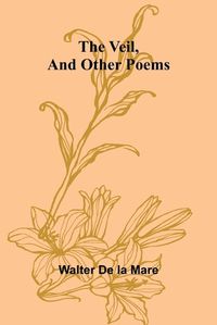 Cover image for The Veil, and Other Poems