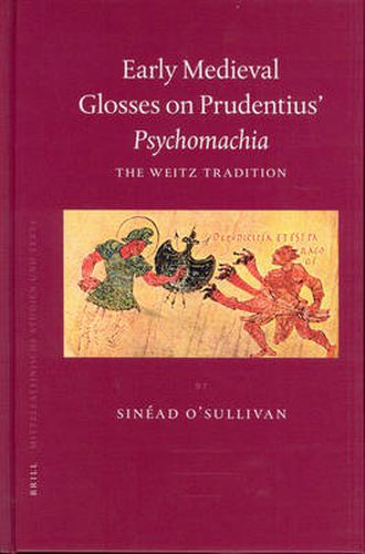 Early Medieval Glosses on Prudentius' Psychomachia: The Weitz Tradition