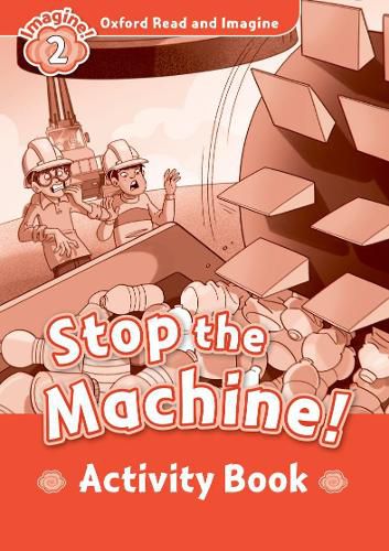 Cover image for Oxford Read and Imagine: Level 2:: Stop The Machine! activity book