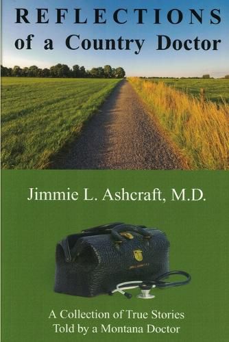 Cover image for Reflections of a Country Doctor: A Collection of True Stories Told by a Montana Doctor