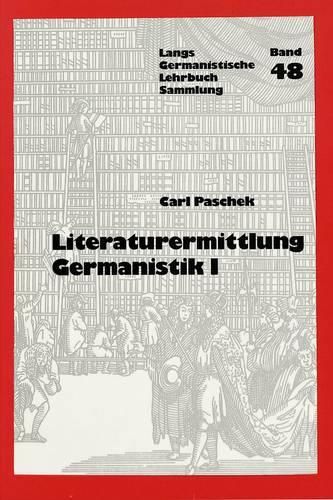 Cover image for Praxis Der Literaturermittlung Germanistik: Teil 1: Grundbegriffe Und Methodik. Teil 2: Systematisches Verzeichnis