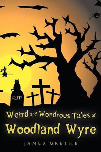 Cover image for Weird and Wondrous Tales of Woodland Wyre