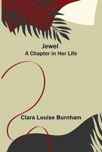 Cover image for Jewel: A Chapter in Her Life
