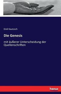 Cover image for Die Genesis: mit ausserer Unterscheidung der Quellenschriften