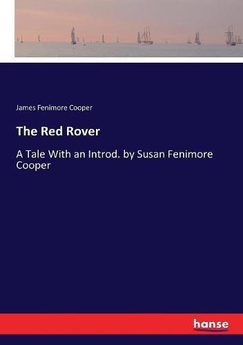 The Red Rover: A Tale With an Introd. by Susan Fenimore Cooper