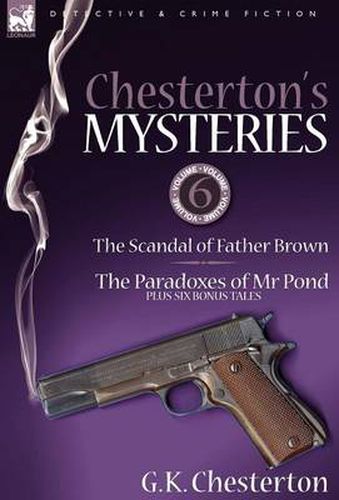 Cover image for Chesterton's Mysteries: 6-The Scandal of Father Brown, the Paradoxes of MR Pond Plus Six Bonus Tales