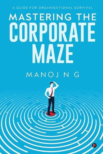 Cover image for Mastering the Corporate Maze