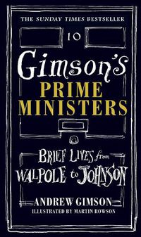 Cover image for Gimson's Prime Ministers: Brief Lives from Walpole to Johnson