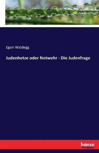 Cover image for Judenhetze oder Notwehr - Die Judenfrage