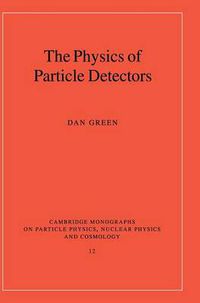 Cover image for The Physics of Particle Detectors