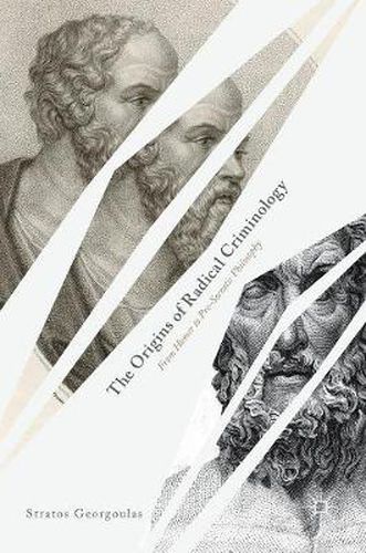 Cover image for The Origins of Radical Criminology: From Homer to Pre-Socratic Philosophy