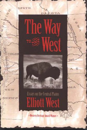 Cover image for The Way to the West: Essays on the Central Plains