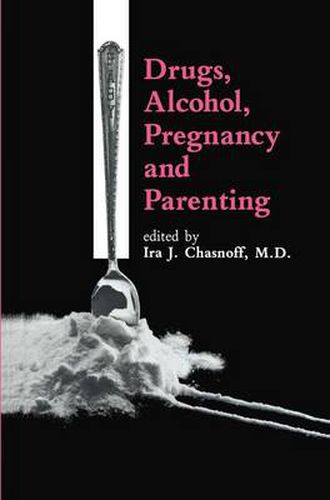Cover image for Drugs, Alcohol, Pregnancy and Parenting