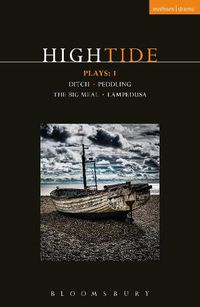 Cover image for HighTide Plays: 1: Ditch; peddling; The Big Meal; Lampedusa