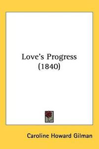 Cover image for Love's Progress (1840)