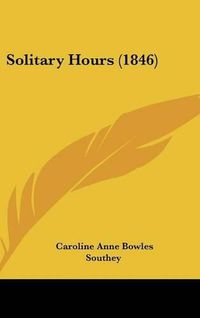 Cover image for Solitary Hours (1846)