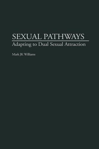 Cover image for Sexual Pathways: Adapting to Dual Sexual Attraction