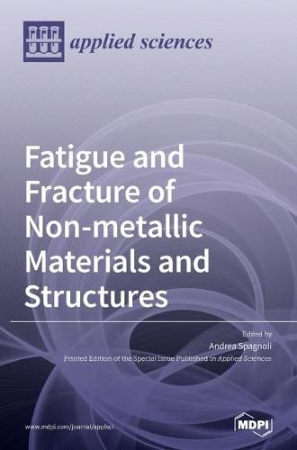 Cover image for Fatigue and Fracture of Non-metallic Materials and Structures