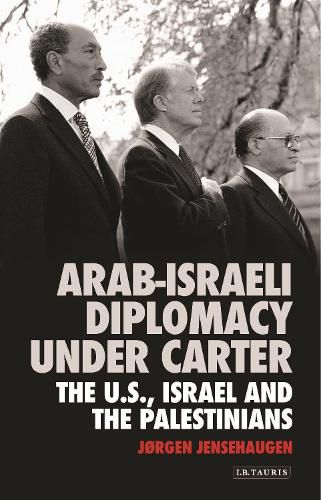 Cover image for Arab-Israeli Diplomacy under Carter: The US, Israel and the Palestinians