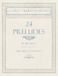 Cover image for 24 Preludes - In all Keys - Book 2 of 2 - Pieces 17-24 - Sheet Music set for Piano - Op. 163