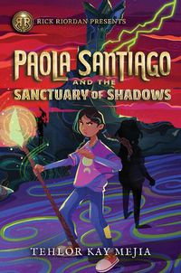 Cover image for Rick Riordan Presents: Paola Santiago and the Sanctuary of Shadows