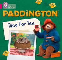 Cover image for Paddington: Time for Tea: Band 01b/Pink B