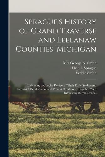 Sprague's History of Grand Traverse and Leelanaw Counties, Michigan