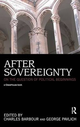 Cover image for After Sovereignty: On the Question of Political Beginnings