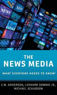 Cover image for The News Media: What Everyone Needs to Know (R)