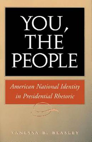 Cover image for You, the People: American National Identity in Presidential Rhetoric