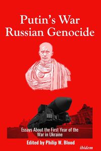 Cover image for Putin's War, Russian Genocide: Essays About the First Year of the War in Ukraine