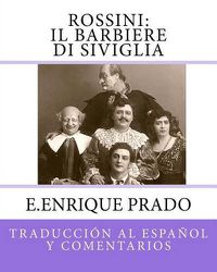 Cover image for Rossini: Il Barbiere Di Siviglia: Traduccion al Espanol y Comentarios