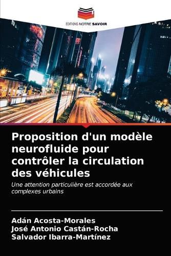 Proposition d'un modele neurofluide pour controler la circulation des vehicules