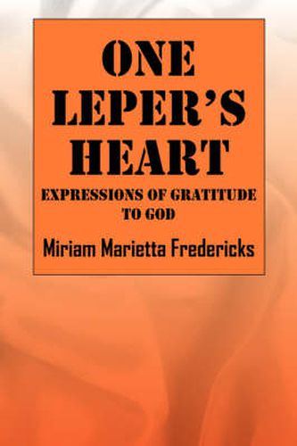 Cover image for One Leper's Heart: Expressions of Gratitude to God