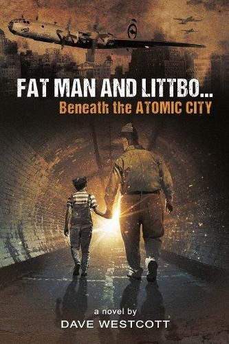 Cover image for Fat Man and Littbo: Beneath the Atomic City