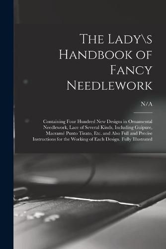 Cover image for The Lady\s Handbook of Fancy Needlework