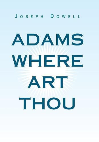 Cover image for Adams Where Art Thou