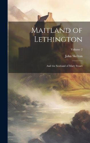 Cover image for Maitland of Lethington