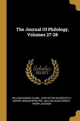 Cover image for The Journal Of Philology, Volumes 27-28