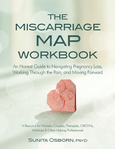 Cover image for The Miscarriage Map Workbook: An Honest Guide to Navigating Pregnancy Loss, Working Through the Pain and Moving Forward