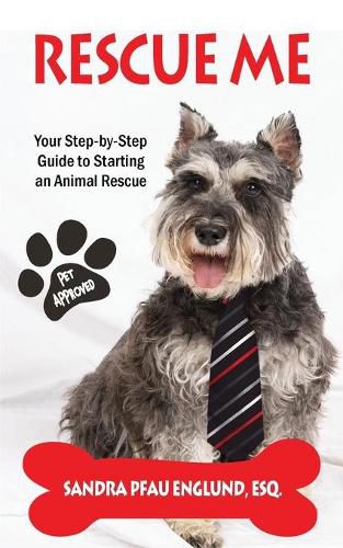 Cover image for Rescue Me: Your Step-by-Step Guide to Starting an Animal Rescue