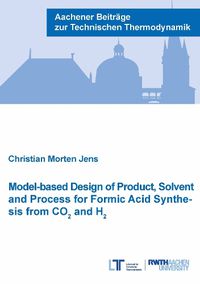 Cover image for Model-based Design of Product, Solvent and Process for Formic Acid Synthesis from CO2 and H2