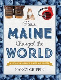 Cover image for How Maine Changed the World