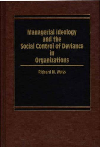 Cover image for Managerial Ideology and the Social Control of Deviance in Organizations.