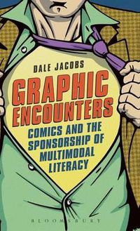 Cover image for Graphic Encounters: Comics and the Sponsorship of Multimodal Literacy