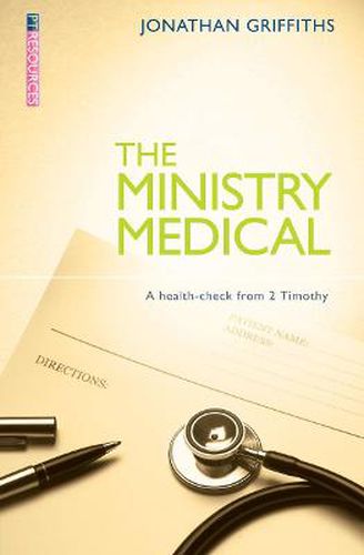 Cover image for The Ministry Medical: A health-check from 2 Timothy