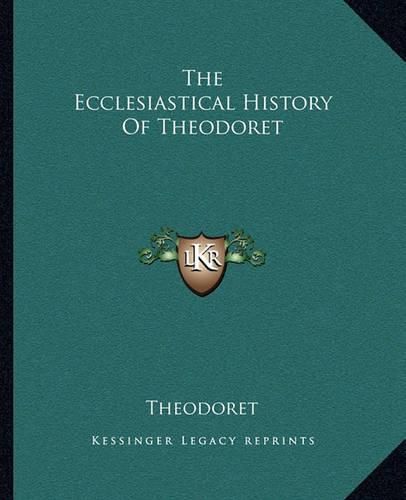 The Ecclesiastical History of Theodoret