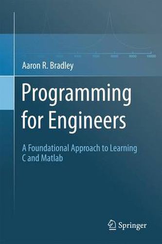 Cover image for Programming for Engineers: A Foundational Approach to Learning C and Matlab