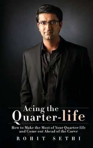 Cover image for Acing the Quarter-life: How to Make the Most of Your Quarter-life and Come out Ahead of the Curve