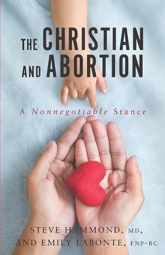 Cover image for The Christian and Abortion: A Nonnegotiable Stance